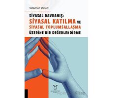 Siyasal Davranış: Siyasal Katılma ve Siyasal Toplumsallaşma Üzerine Bir Değerlendirme