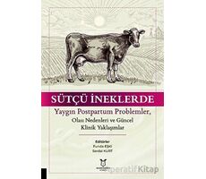 Sütçü İneklerde Yaygın Postpartum Problemler, Olası Nedenleri ve Güncel Klinik Yaklaşımlar