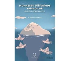 Muhasebe Eğitiminde Yanılgılar (Çözüm Odaklı Bakış) - Halenur Yılmaz - Akademisyen Kitabevi