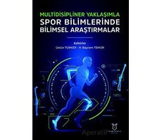 Multidisipliner Yaklaşımla Spor Bilimlerinde Bilimsel Araştırmalar - Kolektif - Akademisyen Kitabevi