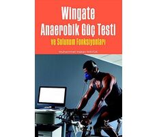 Wingate Anaerobik Güç Testi ve Solunum Fonksiyonları - Muhammet Hakan Mayda - Akademisyen Kitabevi
