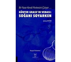 Bir Yazar Kendi Portresini Çiziyor … Günter Grass’ın Vedası: Soğanı Soyarken