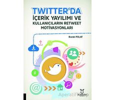 Twitterda İçerik Yayılımı ve Kullanıcıların Retweet Motivasyonları