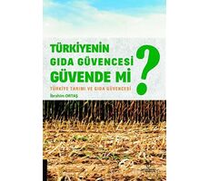 Türkiyenin Gıda Güvencesi Güvende mi? - İbrahim Ortaş - Akademisyen Kitabevi