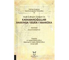 Tarihten Bugüne Karamanoğulları Hanedanı ve Halil Edhem Eldem’in Karamanoğulları Hakkında Vesaik-i M