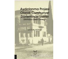 Aydınlanma Projesi Olarak Cumhuriyet Döneminde Liseler - Sefa Salih Aydemir - Akademisyen Kitabevi