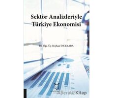 Sektör Analizleriyle Türkiye Ekonomisi - Beyhan İncekara - Akademisyen Kitabevi