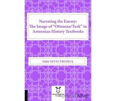 Narrating the Enemy: The Image of “Ottoman-Turk” in Armenian History Textbooks