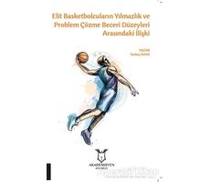 Elit Basketbolcuların Yılmazlık ve Problem Çözme Beceri Düzeyleri Arasındaki İlişki