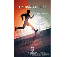 Egzersiz ve İrisin - Fırat Akcan - Akademisyen Kitabevi