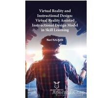 Virtual Reality and Instructional Design:Virtual Reality Assisted Instructional Design Model in Skil