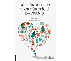 Sürdürülebilir Spor Tüketicisi Davranışı - Arif Yüce - Akademisyen Kitabevi