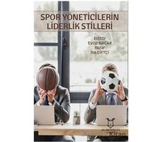 Spor Yöneticilerin Liderlik Stilleri - İsa Çiftçi - Akademisyen Kitabevi