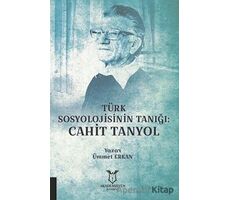 Türk Sosyolojisinin Tanığı: Cahit Tanyol - Ümmet Erkan - Akademisyen Kitabevi