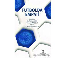 Futbolda Empati - Kubilay Şenbakar - Akademisyen Kitabevi