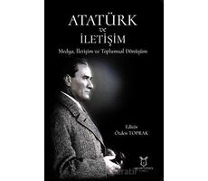 Atatürk ve İletişim - Özden Toprak - Akademisyen Kitabevi