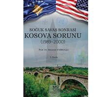 Soğuk Savaş Sonrası Kosova Sorunu (1989-2000) - Hüseyin Emiroğlu - Akademisyen Kitabevi