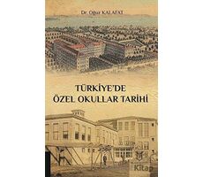 Türkiye’de Özel Okullar Tarihi - Oğuz Kalafat - Akademisyen Kitabevi
