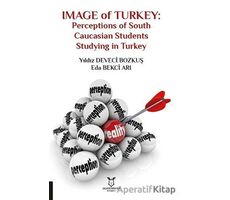 Image of Turkey: Perceptions of South Caucasian Students Studying in Turkey