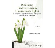 Dini İnanç İbadet ve Duanın Umutsuzlukla İlişkisi - Nurten Kımter - Akademisyen Kitabevi