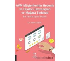 AVM Müşterilerinin Hedonik ve Faydacı Davranışları ve Mağaza Sadakati