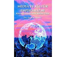 Medya ve Kültür Emperyalizmi - Ali Korkmaz - Akademisyen Kitabevi