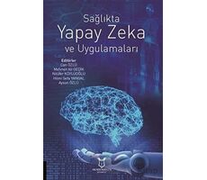 Sağlıkta Yapay Zeka ve Uygulamaları - Nilüfer Köylüoğlu - Akademisyen Kitabevi