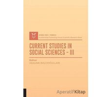 Current Studies In Social Sciences III (AYBAK 2021 Mart)