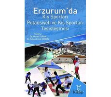 Erzurum’da Kış Sporları Potansiyeli ve Kış Sporları Tesisleşmesi