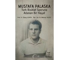 Mustafa Palaska Türk Bisiklet Sporuna Adanan Bir Hayat - Özbay Güven - Akademisyen Kitabevi