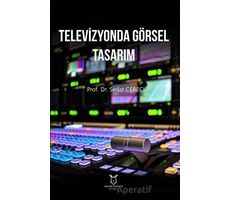 Televizyonda Görsel Tasarım - Sedat Cereci - Akademisyen Kitabevi