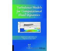Turbulence Models for Computational Fluid Dynamics - M. Salih Kırkgöz - Akademisyen Kitabevi
