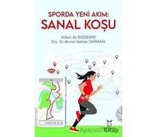 Sporda Yeni Akım: Sanal Koşu - Volkan Ali Bozdemir - Akademisyen Kitabevi