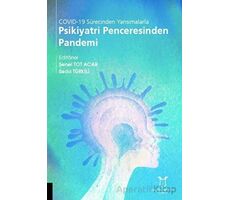 COVİD-19 Sürecinden Yansımalarla Psikiyatri Penceresinden Pandemi