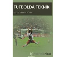 Futbolda Teknik - Mehmet Koçak - Akademisyen Kitabevi