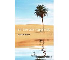 Bir Serabı Yaşamak - Serap Göncü - Akademisyen Kitabevi