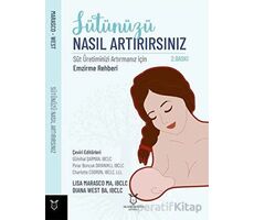 Sütünüzü Nasıl Artırırsınız - Lisa Marasco - Akademisyen Kitabevi