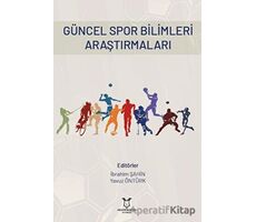 Güncel Spor Bilimleri Araştırmaları - Yavuz Öntürk - Akademisyen Kitabevi