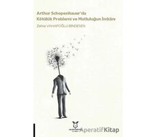 Arthur Schopenhauer’da Kötülük Problemi ve Mutluluğun İmkanı