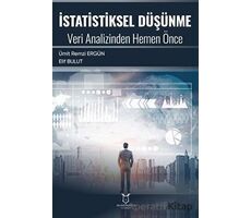 İstatistiksel Düşünme Veri Analizinden Hemen Önce - Ümit Remzi Ergün - Akademisyen Kitabevi