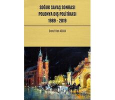 Soğuk Savaş Sonrası Polonya Dış Politikası: 1989 - 2019 - Davut Han Aslan - Akademisyen Kitabevi
