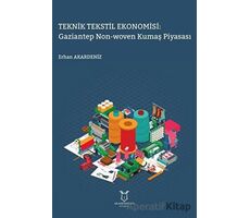 Teknik Tekstil Ekonomisi: Gaziantep Non-Woven Kumaş Piyasası
