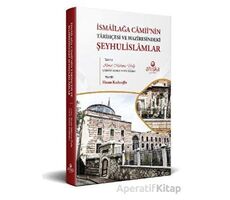 İsmailağa Camii’nin Tarihçesi ve Haziresindeki Şeyhulislamlar - Hasan Kuduoğlu - Ahıska Yayınevi