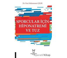 Sporcular İçin Hiponatremi ve Tuz - Nuri Muhammet Çelik - Akademisyen Kitabevi