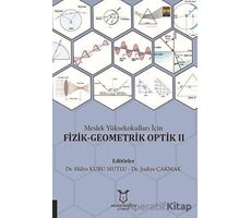 Meslek Yüksekokulları İçin Fizik-Geometrik Optik 2 - Şadiye Çakmak - Akademisyen Kitabevi