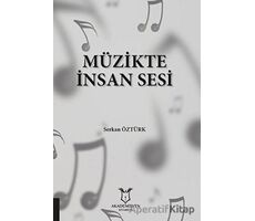 Müzikte İnsan Sesi - Serkan Öztürk - Akademisyen Kitabevi