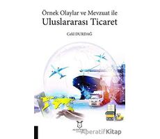 Örnek Olaylar ve Mevzuat ile Uluslararası Ticaret - Celil Durdağ - Akademisyen Kitabevi