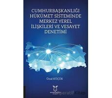 Cumhurbaşkanlığı Hükümet Sisteminde Merkez Yerel İlişkileri ve Vesayet Denetimi