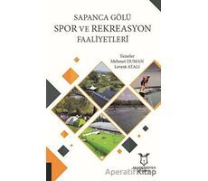 Sapanca Gölü Spor ve Rekreasyon Faaliyetleri - Levent Atalı - Akademisyen Kitabevi