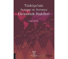 Türkiyenin Avrupa ve Avrasya Ekonomik İlişkileri - Hakkı Çiftçi - Akademisyen Kitabevi